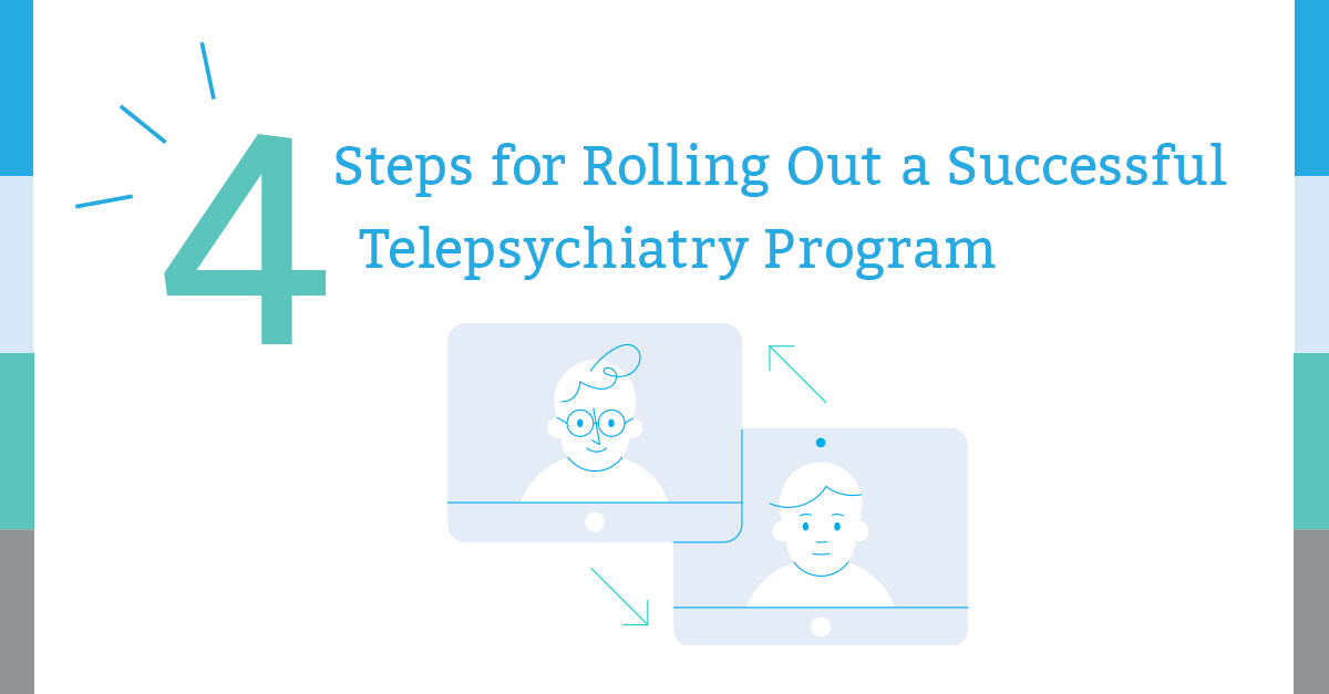 4 Steps for Rolling out a successful telepsychiatry program - Regroup Telehealth & Telepsychiatry