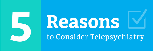 5_reasonstochoosetelepsychiatry