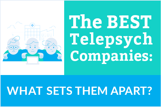 The best telepsych companies, what sets them apart? Psychiatrist Blog- Regroup telehealth and telepsychiatry
